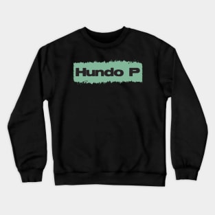 Hundo P ➤ Literally short (but actually longer) for 100% Crewneck Sweatshirt